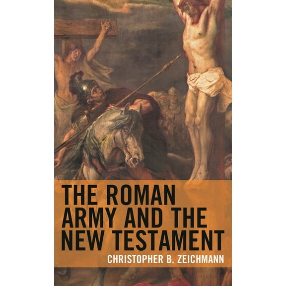 The Roman Army and the New Testament, (Hardcover)