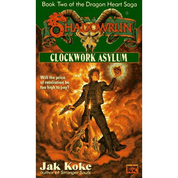 Pre-Owned Shadowrun 28: Clockwork Asylum (The Dragon Heart Saga -- Book Two) (Unknown) 0451456203 9780451456205