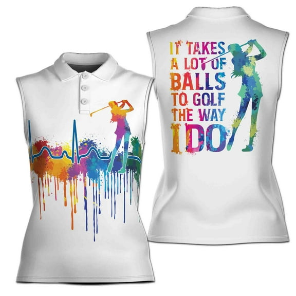 Watercolor It Takes A Lot Of Balls To Golf 3D Women Sleeveless Polo XS-4XL