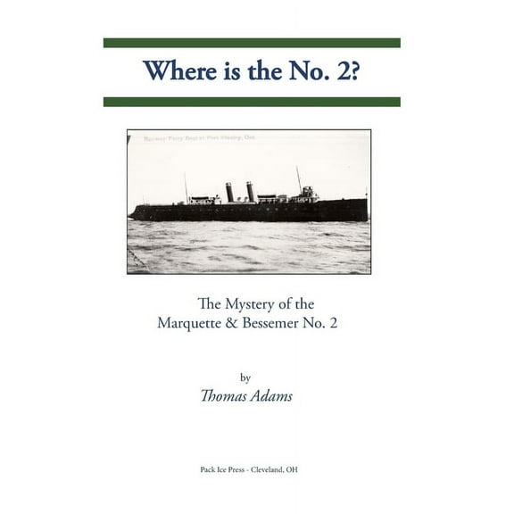 Where is the No. 2?: The Mystery of the Marquette & Bessemer No. 2, (Paperback)