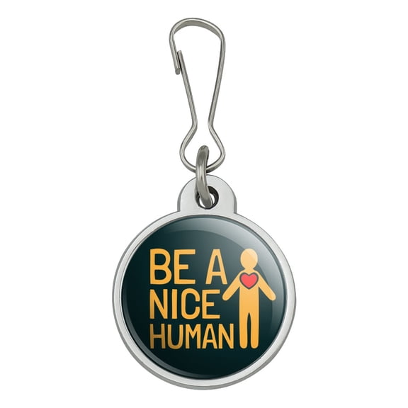 Be A Nice Human with Heart Jacket Handbag Purse Luggage Backpack Zipper Pull Charm