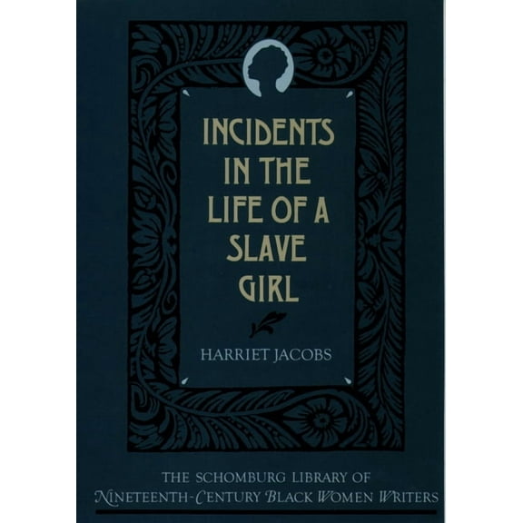 The ^Aschomburg Library of Nineteenth-Ce The Incidents in the Life of a Slave Girl, (Paperback)