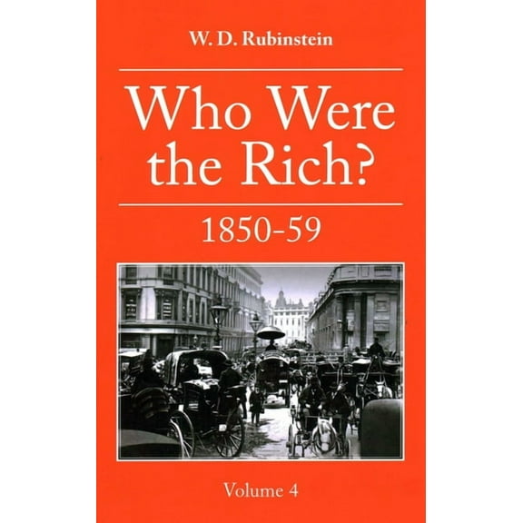 Who Were the Rich?: 1850 -1859, (Hardcover)
