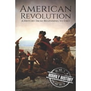 American Revolutionary War American Revolution: A History from Beginning to End, Book 2, (Paperback)