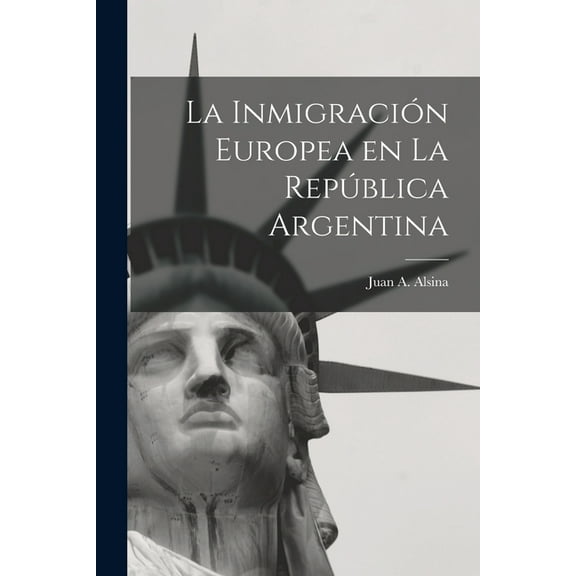 La Inmigración Europea en la República Argentina (Paperback)
