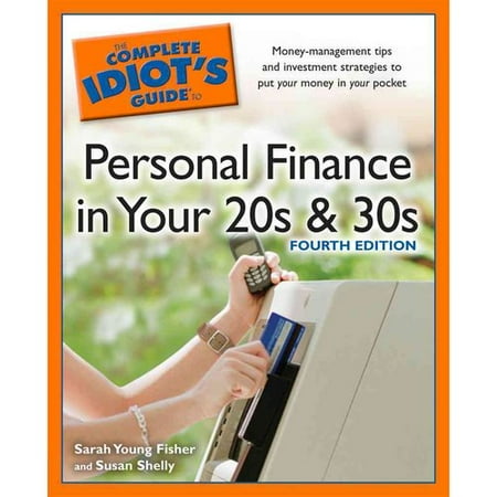 The Complete Idiot's Guide to Personal Finance in Your 20s & 30s