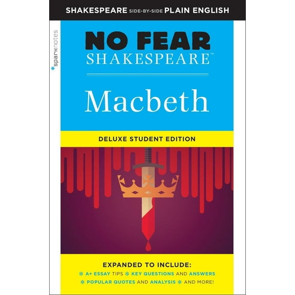 Sparknotes No Fear Shakespeare Macbeth: No Fear Shakespeare Deluxe Student Editions - Shakespeare Side-By-Side Plain English, Book 28, (Paperback)