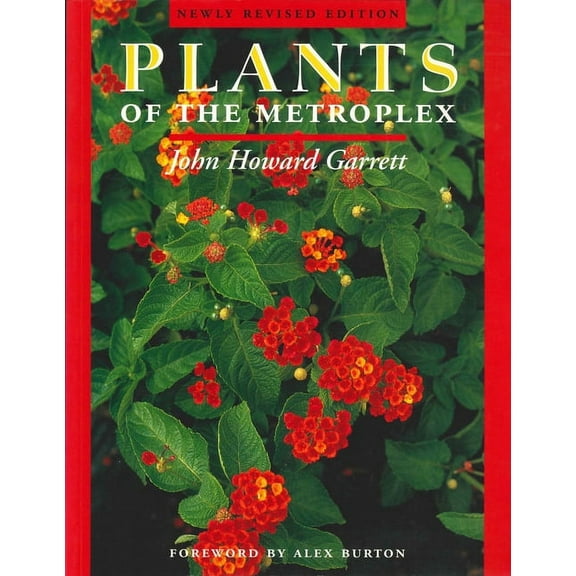 Plants of the Metroplex: Newly Revised Edition, (Paperback)