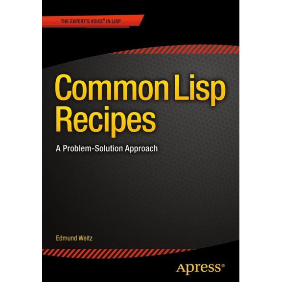 Common LISP Recipes: A Problem-Solution Approach, (Paperback)