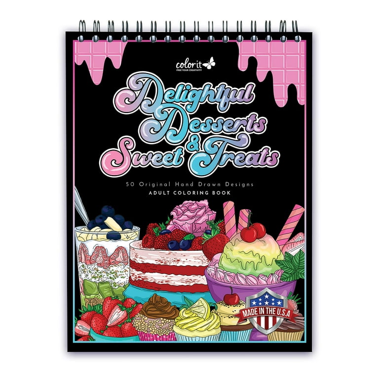 ColorIt Delightful Desserts and Sweet Treats Adult Coloring Book - 50  Single-Sided Designs, Thick Smooth Paper, Lay Flat Hardback Covers, Spiral  Bound, USA Printed, Desserts Coloring Pages 