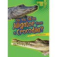 thumbnail image 1 of Pouvez-vous Distinguer un Alligator d'Un Crocodile (Livres Éclairants: les Animaux Se Ressemblent), 1 of 3