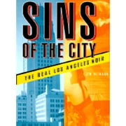 Sins of the City : The Real Los Angeles Noir (Paperback)