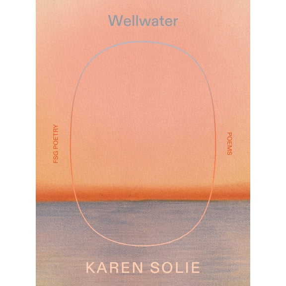 Fsg Poetry Wellwater: Poems, (Paperback)