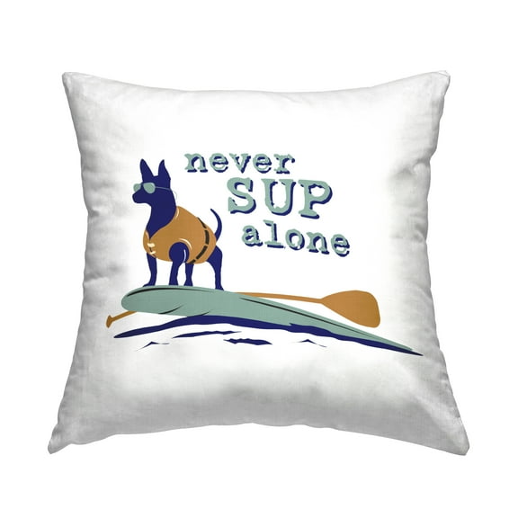 Stupell Industries Never Paddleboard Alone Dog Decorative Printed Throw Pillow Design by Dog Is Good.