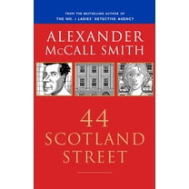 44 Scotland Street 44 Scotland Street: 44 Scotland Street Series (1), Book 1, (Paperback)