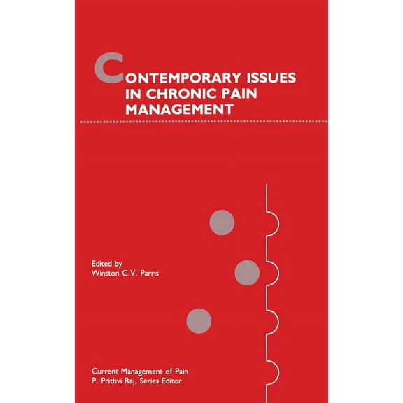 Current Management of Pain Contemporary Issues in Chronic Pain Management, Book 9, (Hardcover)