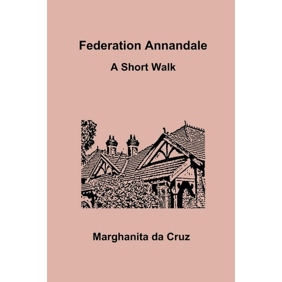 Federation Annandale: A Short Walk, (Paperback)