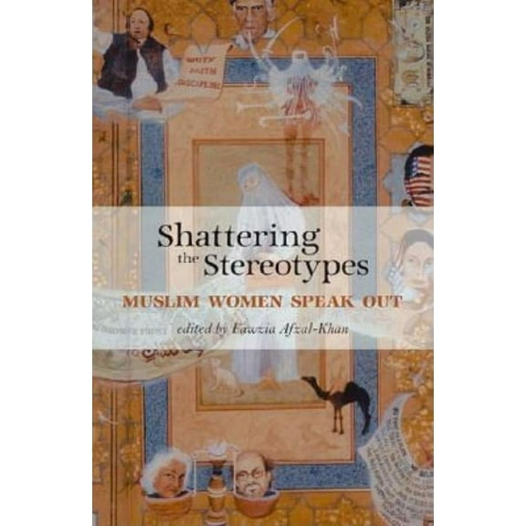 Shattering the Stereotypes : Muslim Women Speak Out (Paperback)