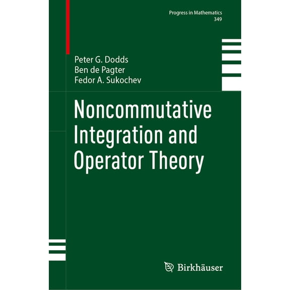 Progress in Mathematics Noncommutative Integration and Operator Theory, Book 349, (Hardcover)