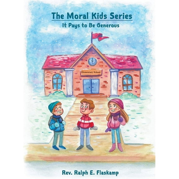 The Moral Kids Series: It Pays to Be Generous, (Hardcover)
