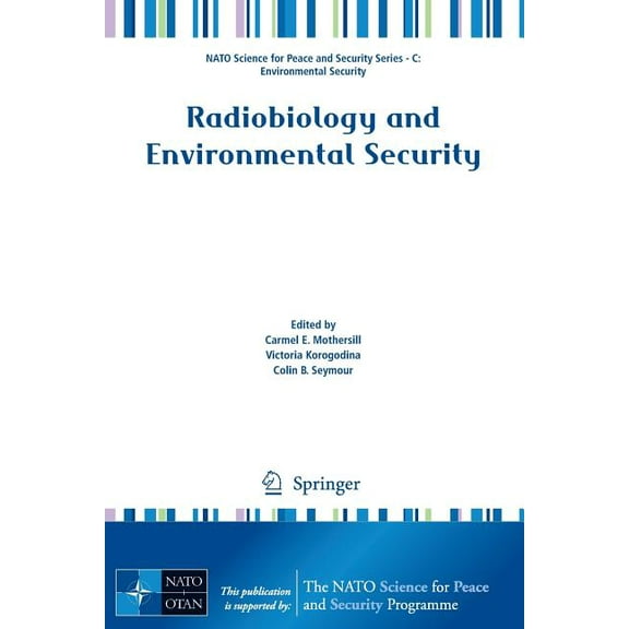 NATO Science for Peace and Security Seri Radiobiology and Environmental Security, (Paperback)