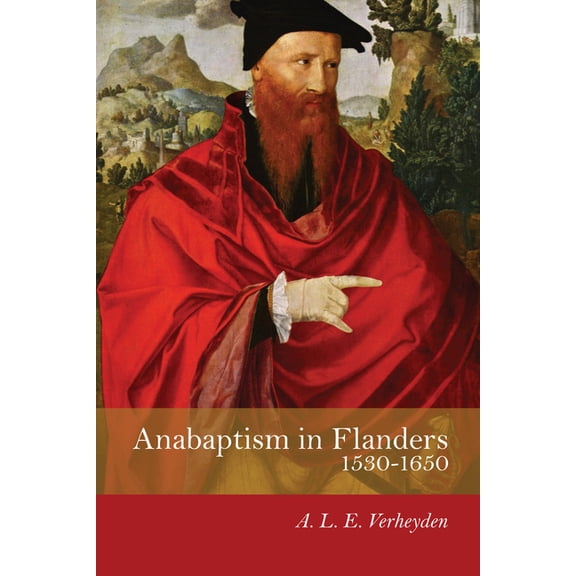Anabaptism in Flanders 1530-1650 (Paperback)