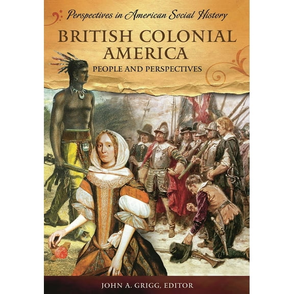 Perspectives in American Social History British Colonial America: People and Perspectives, (Hardcover)