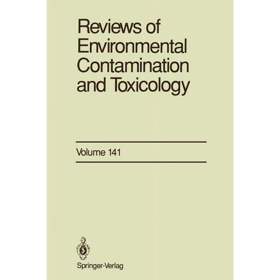 Reviews of Environmental Contamination a Reviews of Environmental Contamination and Toxicology: Continuation of Residue Reviews, Book 141, (Paperback)