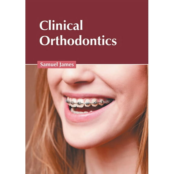 Clinical Orthodontics, (Hardcover)