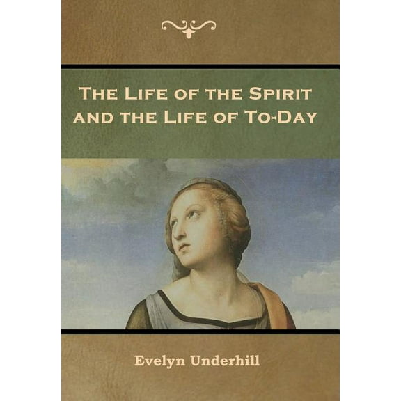 The Life of the Spirit and the Life of To-Day, (Hardcover)