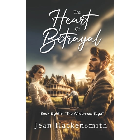 The Wilderness Saga The Heart Of Betrayal, Book 8, (Paperback)