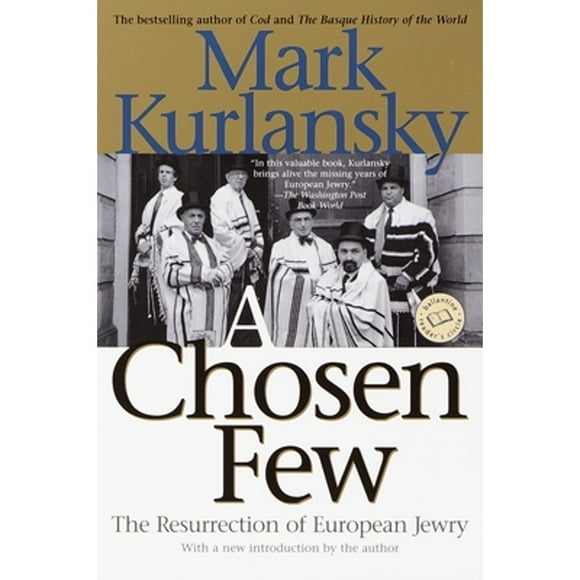 Pre-Owned A Chosen Few: The Resurrection of European Jewry (Paperback 9780345448149) by Mark Kurlansky