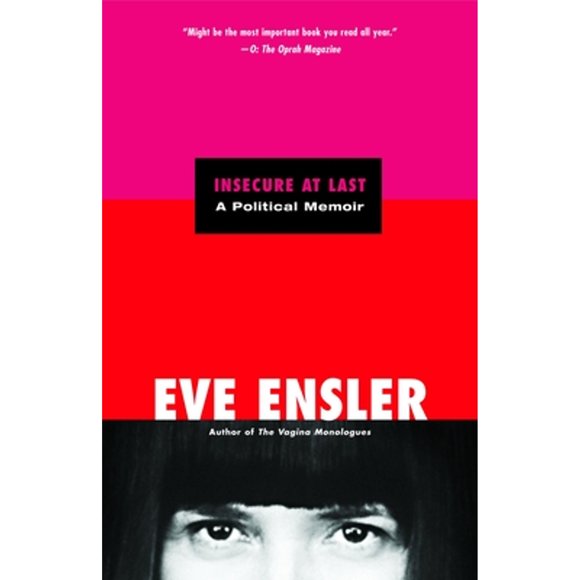 Pre-Owned Insecure at Last: A Political Memoir (Paperback 9780812973662) by Eve Ensler