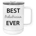 thumbnail image 1 of Best Pediatrician Ever Stainless Steel Vacuum Insulated 15 Oz Travel Coffee Mug with Slider Lid, White, 1 of 1