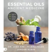 Pre-Owned Essential Oils: Ancient Medicine (Hardcover 9780768411874) by Mr. Jordan Rubin, Dr. Josh Axe, Ty Bollinger