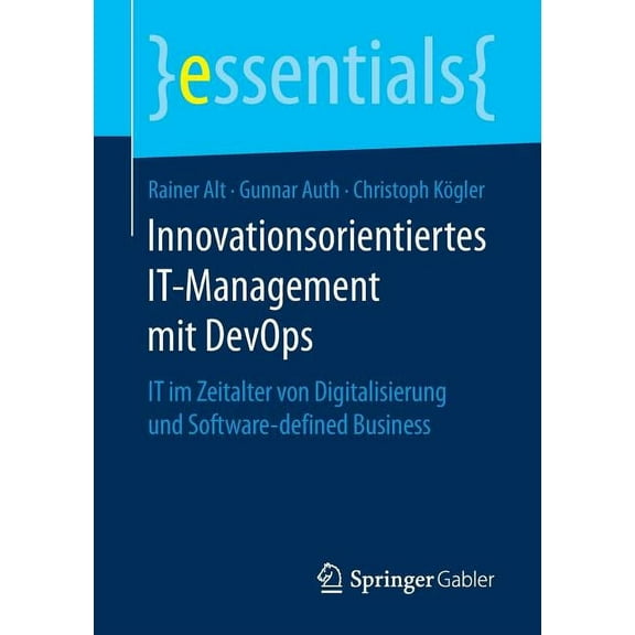 Essentials Innovationsorientiertes It-Management Mit Devops: It Im Zeitalter Von Digitalisierung Und Software-Defined Business, (Paperback)