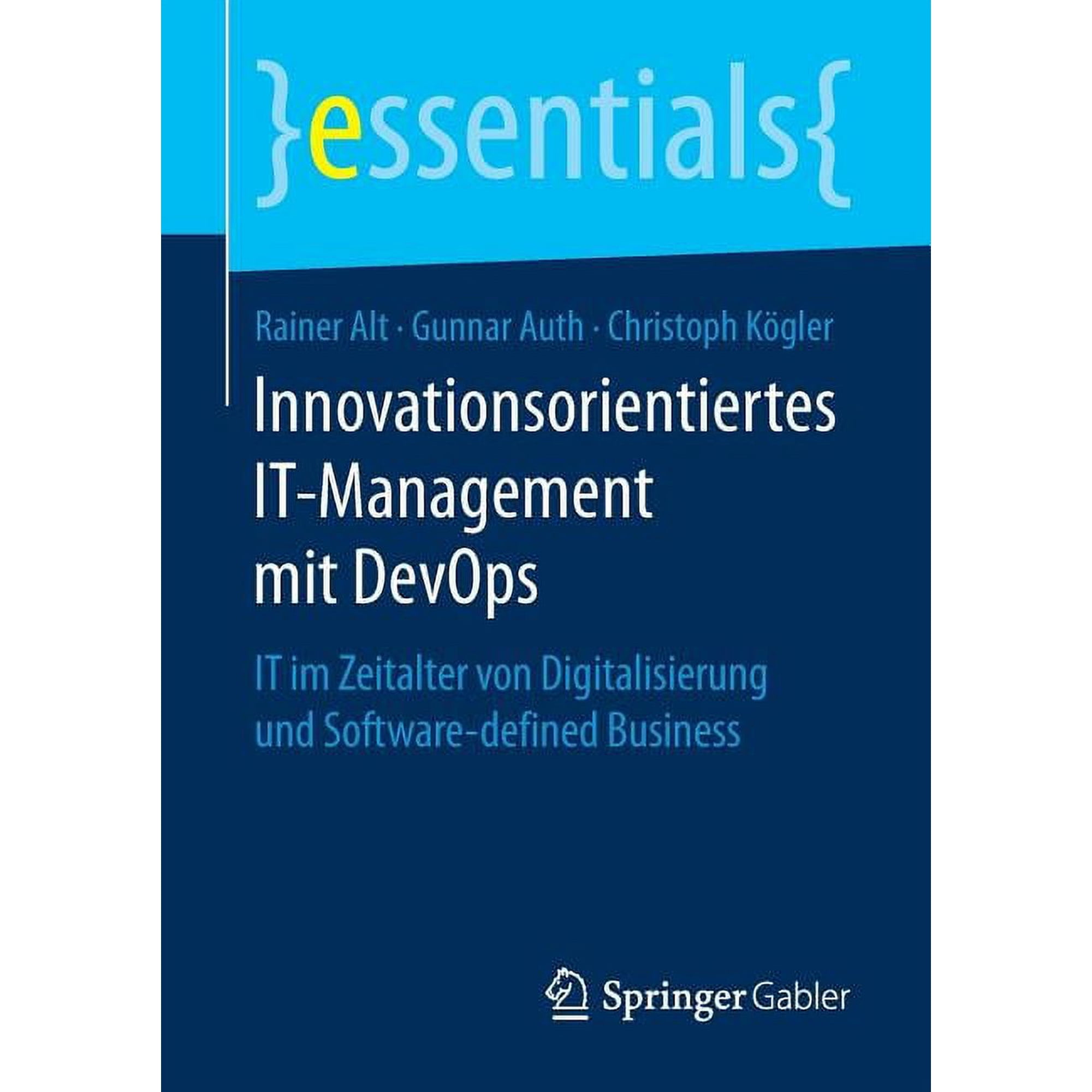 Essentials Innovationsorientiertes It-Management Mit Devops: It Im Zeitalter Von Digitalisierung Und Software-Defined Business (Paperback)