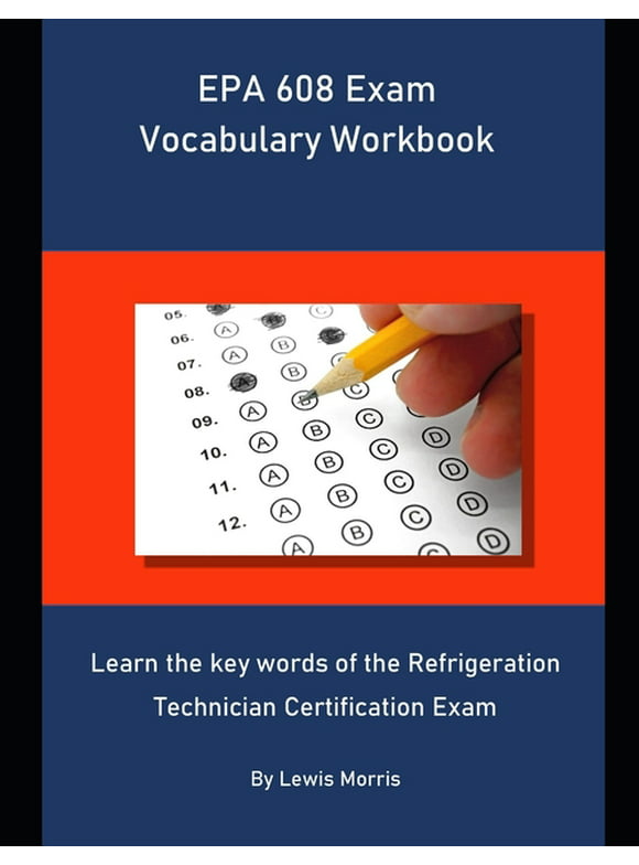 EPA 608 Exam Vocabulary Workbook: Learn the key words of the Refrigeration Technician Certification Exam, (Paperback)