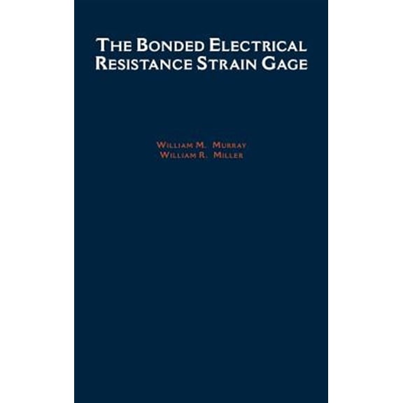 Pre-Owned The Bonded Electrical Resistance Strain Gage, (Hardcover)