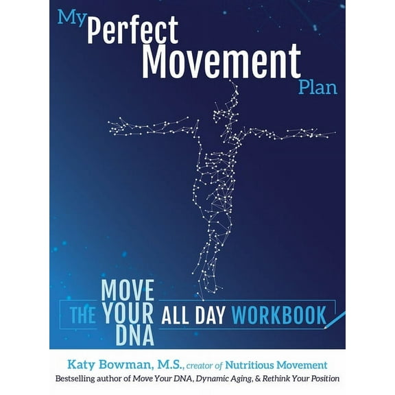 My Perfect Movement Plan: The Move Your DNA All Day Workbook, (Paperback)