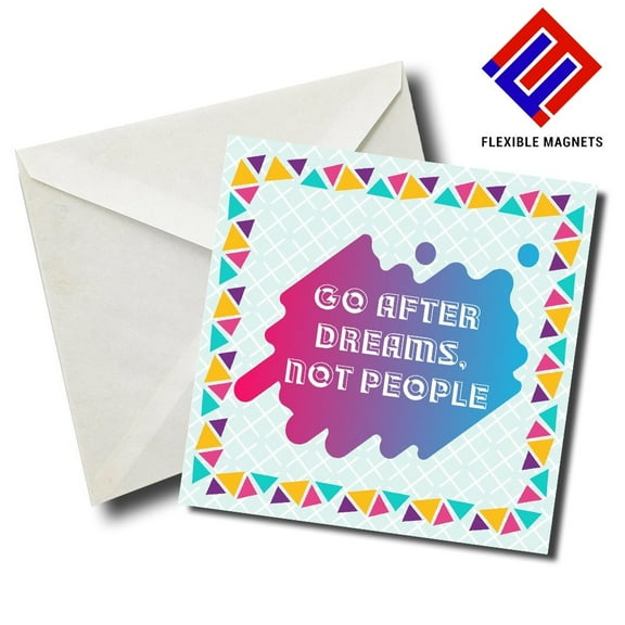Go After Dreams Not People Inspirational Quote Magnet for refrigerator. Great Gift! By Flexible Magnets