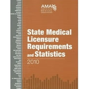 State Medical Licensure Requirements and Statistics 2010 (State Medical Licensure Requirements & Statistics) [Paperback - Used]