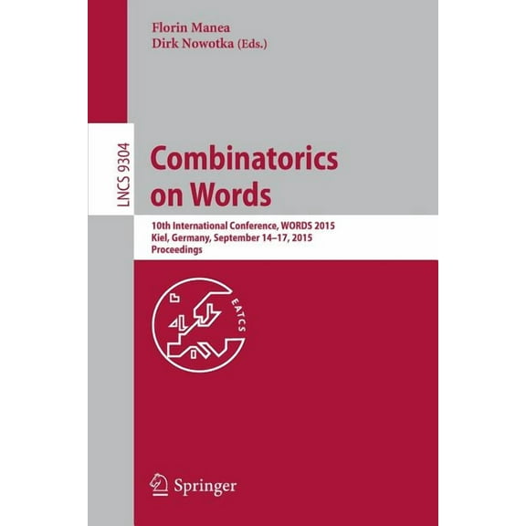 Combinatorics on Words: 10th International Conference, Words 2015, Kiel, Germany, September 14-17, 2015, Proceedings, (Paperback)