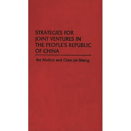 Strategies for Joint Ventures in the People s Republic of China (Hardcover)