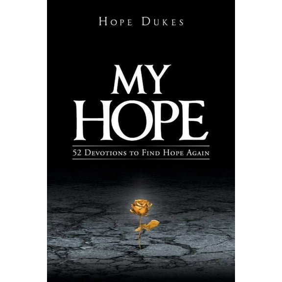 My Hope: 52 Devotions to Find Hope Again, (Paperback)