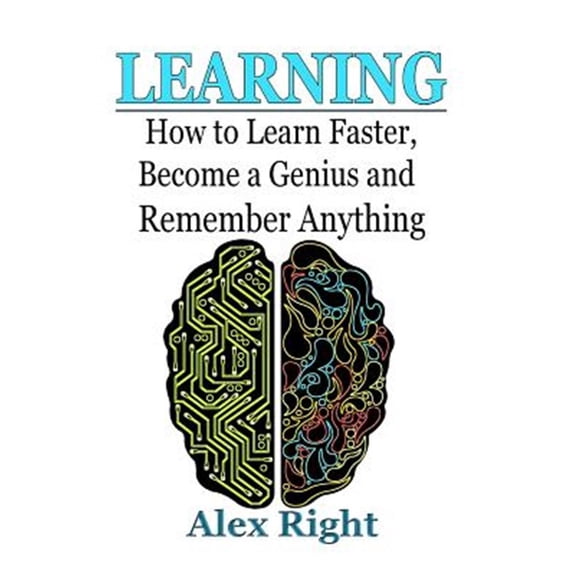 Pre-Owned Learning : How to Learn Faster, Become a Genius and Remember Anything