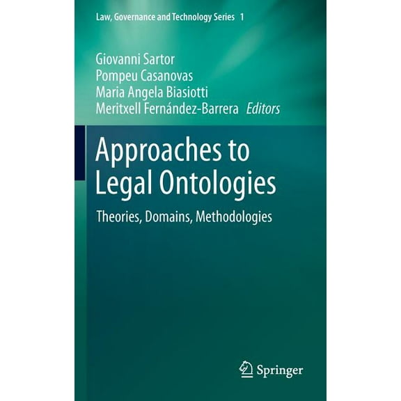 Law, Governance and Technology Approaches to Legal Ontologies: Theories, Domains, Methodologies, Book 1, (Hardcover)