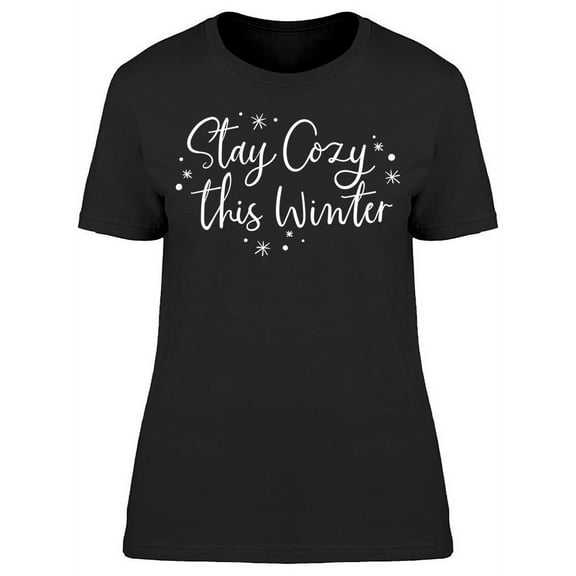 Stay Cozy This Winter T-Shirt Women -Image by Shutterstock, Female XX-Large
