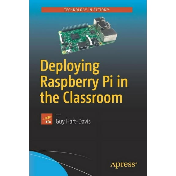 Deploying Raspberry Pi in the Classroom, (Paperback)