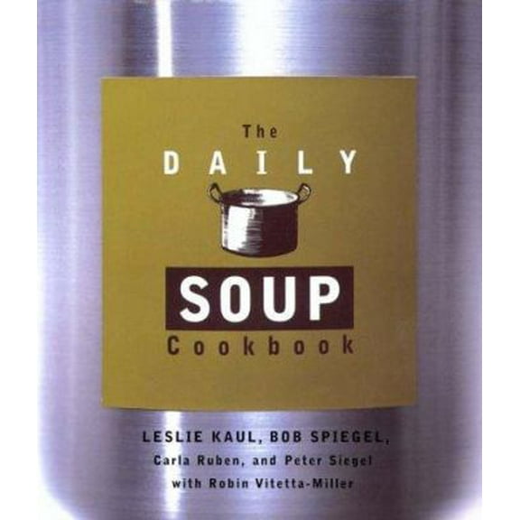 Pre-Owned The Daily Soup Cookbook (Paperback) 0786883006 9780786883004